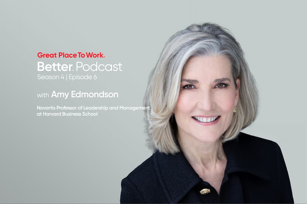  Amy Edmondson, Novarits professor of leadership and management at Harvard Business School, on the Better podcast from Great Place To Work