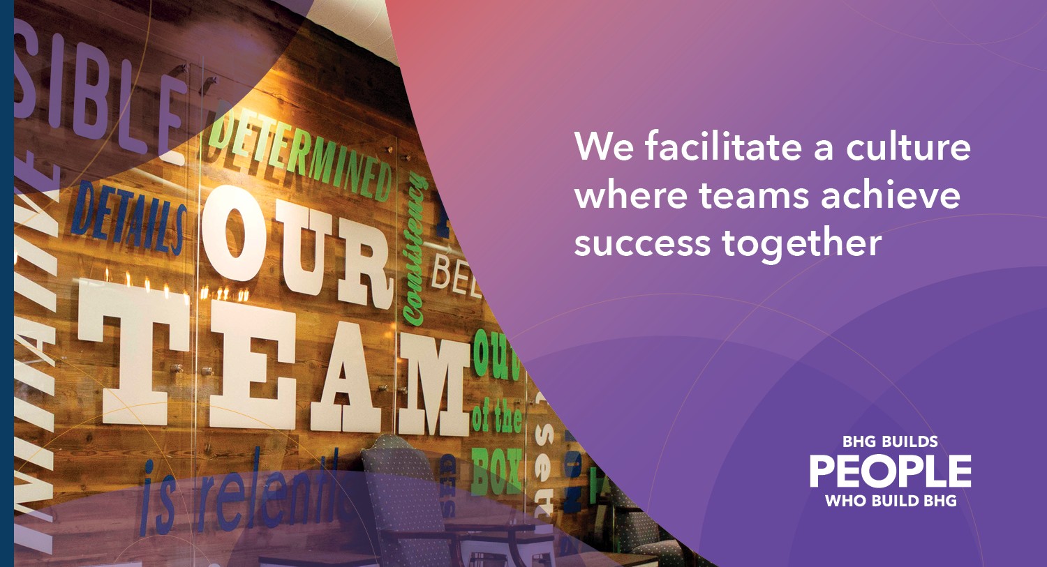 We facilitate a culture where teams achieve success together.