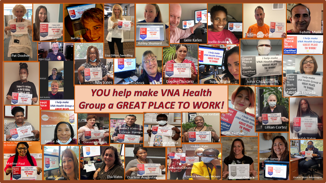 All of the VNA Health Group team members help make us a Great Place To Work!