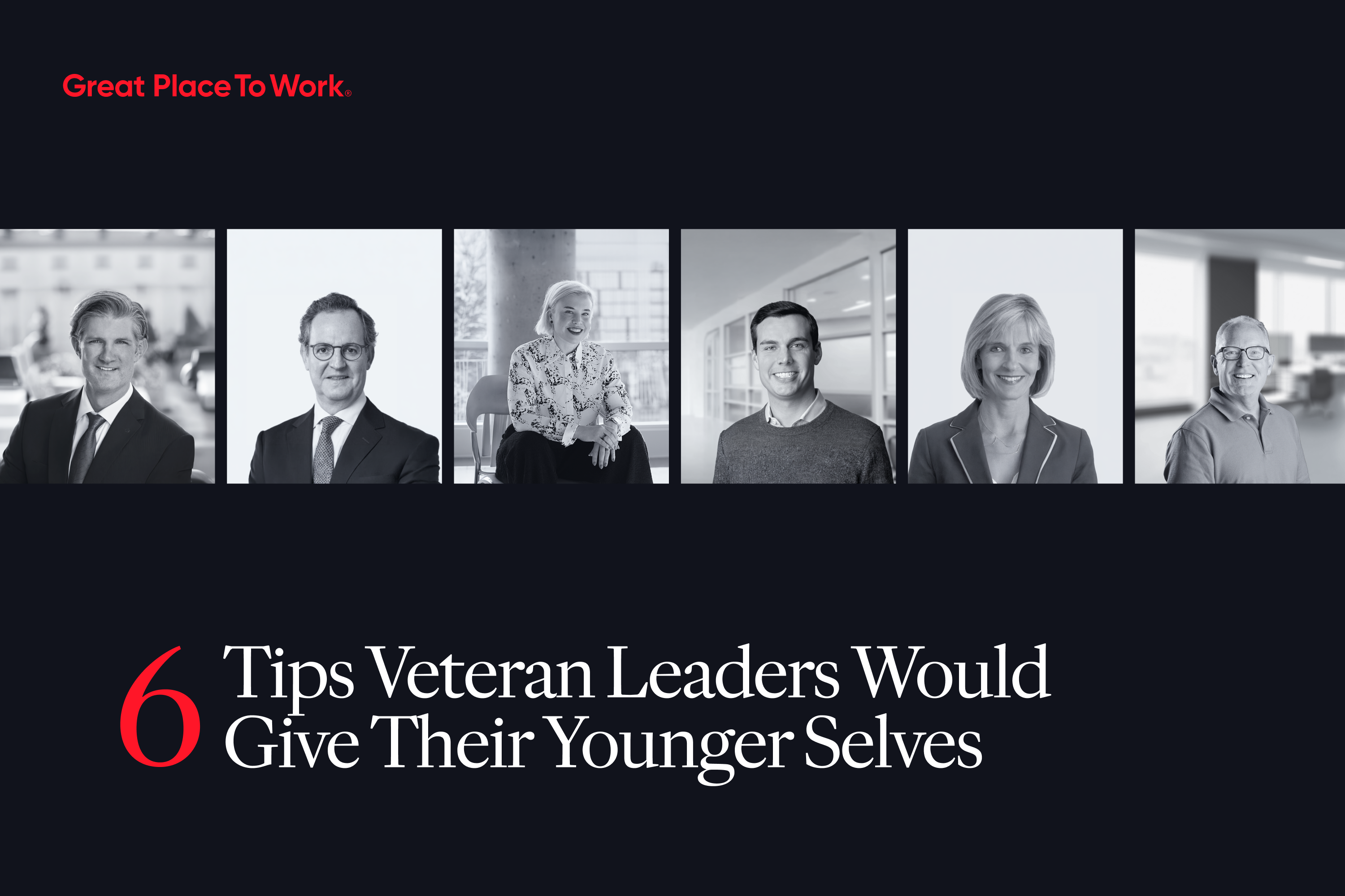 6 Tips Highly Successful Leaders Would Give Their Younger Selves 
