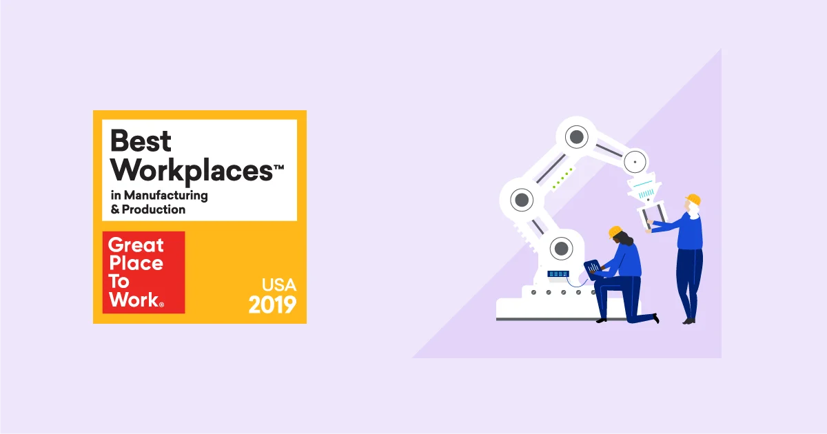 Best Workplaces in Manufacturing & Production™ 2019 | Great Place To Work®