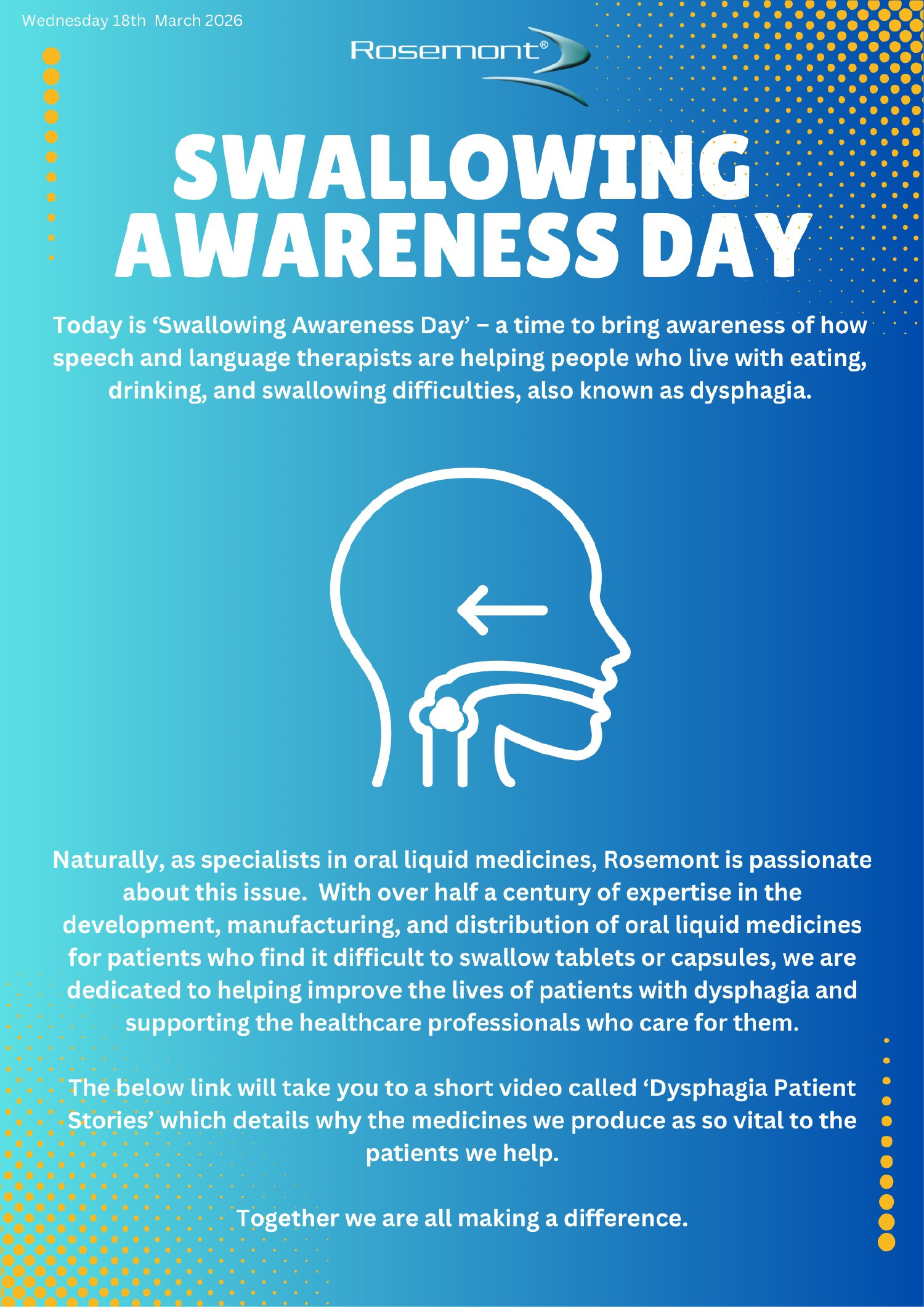 Spreading awareness about swallowing difficulties drives our purpose to support more patients across the globe.