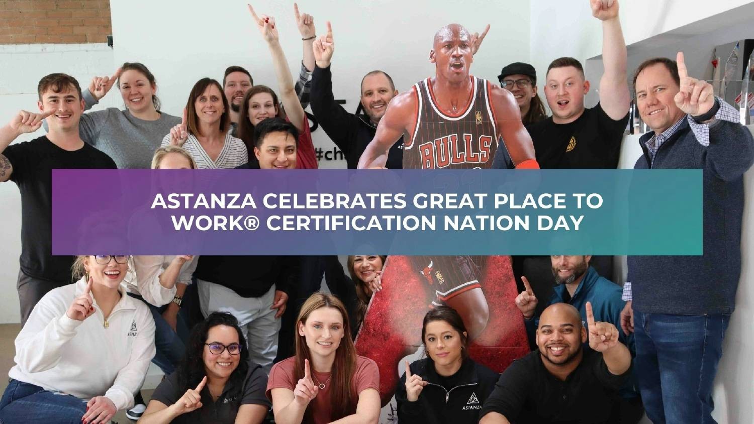 ASTANZA CELEBRATES GREAT PLACES TO WORK® CERTIFICATION NATION DAY
