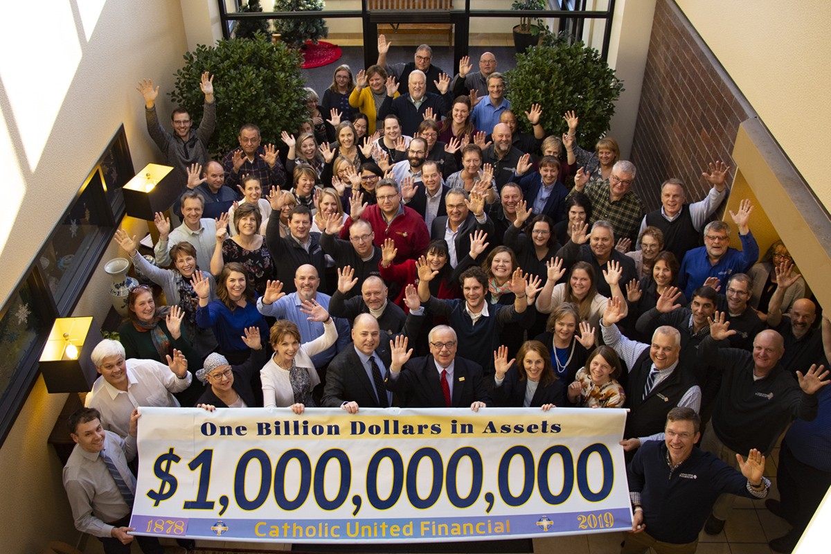 Celebrating a historic milestone in Catholic United Financial history: reaching $1 billion in assets in 2019!