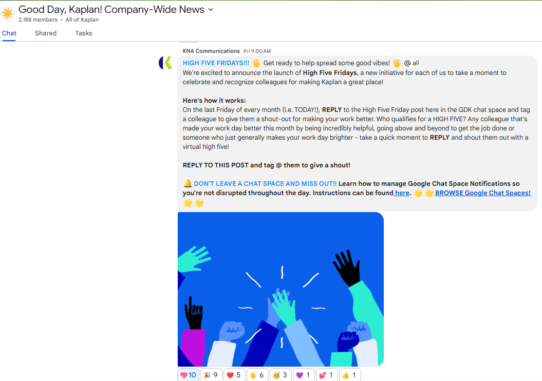 At an employee's suggestion, we started High Five Fridays, where employees can give shout-outs in our chat space. 